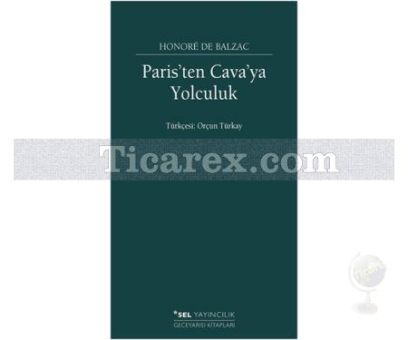 Paris'ten Cava'ya Yolculuk | Honoré de Balzac - Resim 1