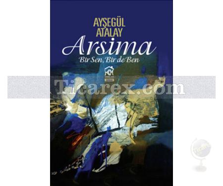 Arsima | Bir Sen, Bir de Ben | Ayşegül Atalay - Resim 1