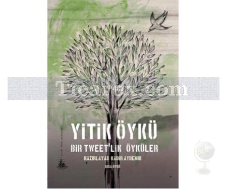 Yitik Öykü | Bir Tweet'lik Öyküler | Kolektif - Resim 1