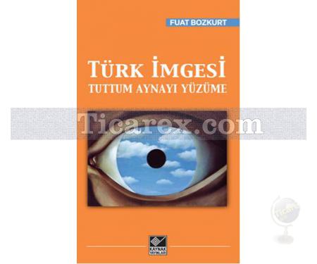 Türk İmgesi | Tuttum Aynayı Yüzüme | Fuat Bozkurt - Resim 1