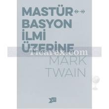 Mastürbasyon İlmi Üzerine | Mark Twain