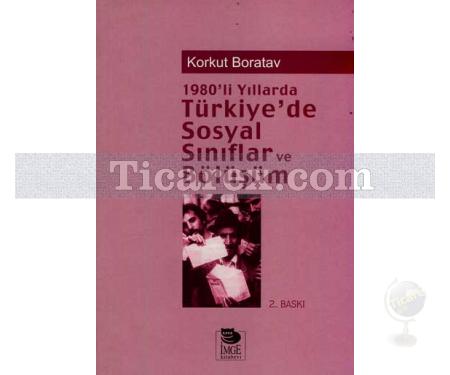 1980'li Yıllarda Türkiyede Sosyal Sınıflandırma ve Bölüşüm | Korkut Boratav - Resim 1