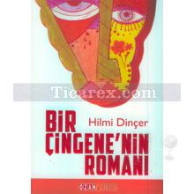 Bir Çingene'nin Romanı | Hilmi Dinçer