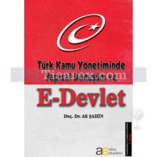 Türk Kamu Yönetiminde Yapısal Dönüşüm ve E-Devlet | Ali Şahin