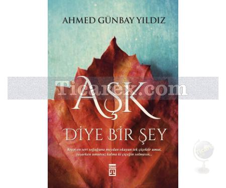 Aşk Diye Bir Şey | Ahmed Günbay Yıldız - Resim 1