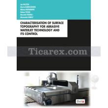Characterisation of Surface Topography for Abrasive Waterjet Technology and Its Control | Mustafa Yağımlı