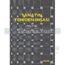 Sanatın Yeniden İnşası | Özkan Eroğlu