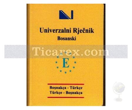 Univerzalni Rjecnik | Boşnakça - Türkçe ve Türkçe - Boşnakça Sözlük | Taner Şen - Resim 1