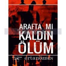 arafta_mi_kaldin_olum