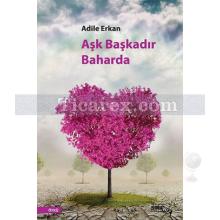 Aşk Başkadır Baharda | Adile Erkan