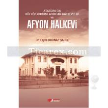 Atatürk'ün Kültür Kurumlarından Halkevleri ve Afyon Halkevi | Feyza Kurnaz Şahin