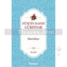 Mürebbiye | Hüseyin Rahmi Gürpınar