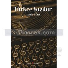 Türkçe Yazılar | Vahit Türk