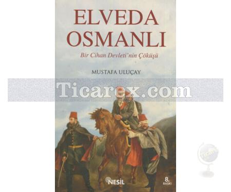 Elveda Osmanlı | Mustafa Uluçay - Resim 1