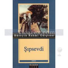 Şıpsevdi | Hüseyin Rahmi Gürpınar