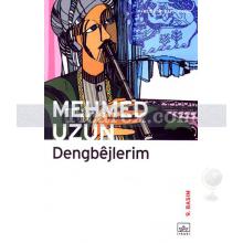 Dengbejlerim | Mehmed Uzun