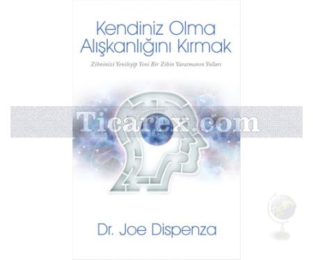Kendiniz Olma Alışkanlığını Kırmak | Joe Dispenza - Resim 1