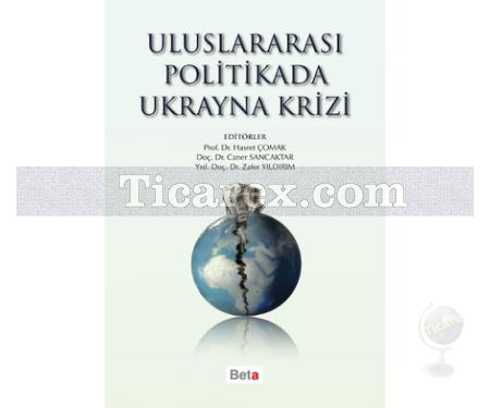 Uluslararası Politikada Ukrayna Krizi | Hasret Çomak, Caner Sancaktar, Zafer Yıldırım - Resim 1