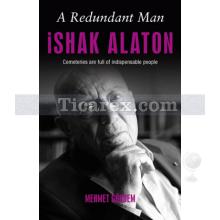 İshak Alaton | A Redundant Man | Mehmet Gündem