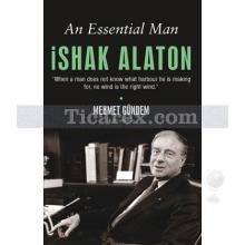 İshak Alaton | An Essential Man | Mehmet Gündem