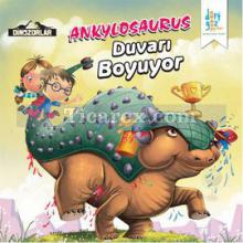 dinozorlar_-_ankylosaurus_duvari_boyuyor