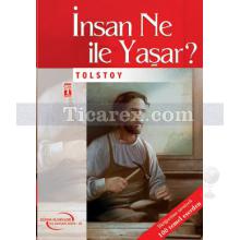 İnsan Ne ile Yaşar | 4. 5. 6. Sınıf Öğrencileri İçin | Lev Nikolayeviç Tolstoy