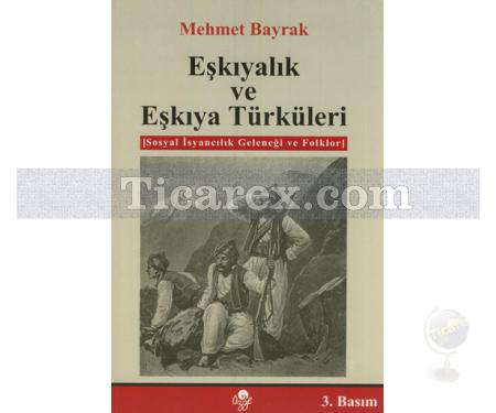 Eşkıyalık ve Eşkıya Türküleri | Mehmet Bayrak - Resim 1