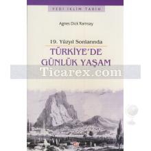 Türkiye'de Günlük Yaşam | 19. Yüzyıl Sonlarında | Agnes Dick Ramsay