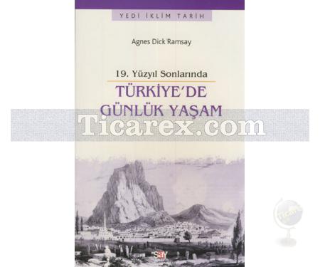 Türkiye'de Günlük Yaşam | 19. Yüzyıl Sonlarında | Agnes Dick Ramsay - Resim 1