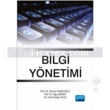 Bilgi Yönetimi | Osman Yazıcıoğlu, Cemil Hakan Kılıç, Oğuz Borat