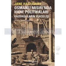 Osmanlı Mısırında Hane Politikaları | Kazdağlıların Yükselişi | Jane Hathaway