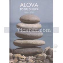 Alova Toplu Şiirler - 1973 - 2008 | Erdal Alova