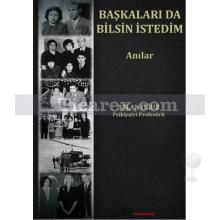 Başkaları Da Bilsin İstedim | Anılar | Aslan Oğuz