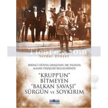 Krupp'un Bitmeyen Balkan Savaşı | Sürgün Ve Soykırım | Serdar Dinçer