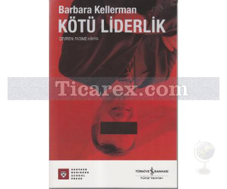 Kötü Liderlik | Barbara Kellerman - Resim 1