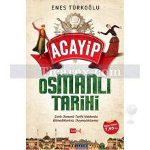 Acayip Osmanlı Tarihi | Enes Türkoğlu