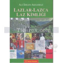 Lazlar - Lazca Laz Kimliği | Ali İhsan Aksamaz