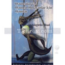 Oyuncular ve Oyuncu Olmayanlar İçin Oyunlar | Augusto Boal