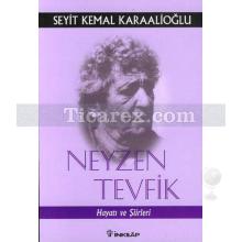 Neyzen Tevfik Hayatı ve Şiirleri | Seyit Kemal Karaalioğlu