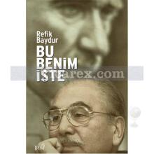 Bu Benim İşte | Refik Baydur