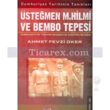 Üsteğmen M. Hilmi ve Bembo Tepesi | Ahmet Oker