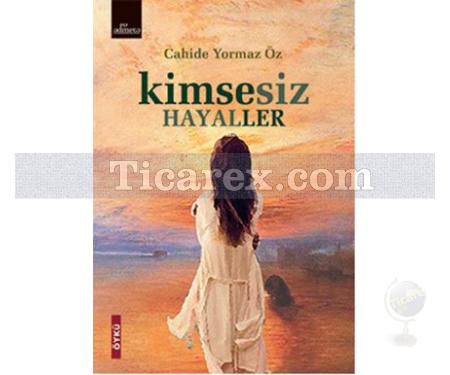 Kimsesiz Hayaller | Cahide Yormaz Öz - Resim 1