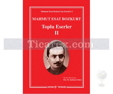 Mahmut Esat Bozkurt Toplu Eserler 2 | Mahmut Esat Bozkurt - Resim 1