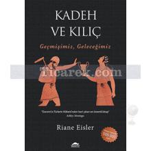 Kadeh ve Kılıç | Riane Eisler