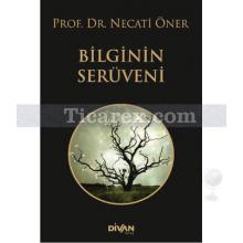 Bilginin Serüveni | Necati Öner