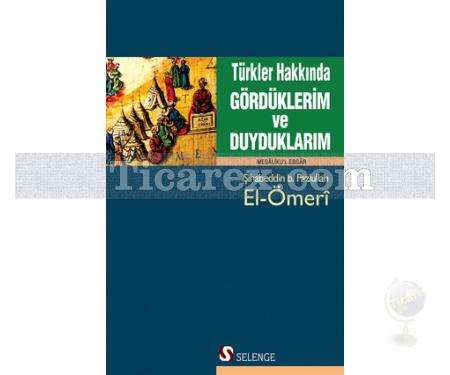 Türkler Hakkında Gördüklerim ve Duyduklarım | Şihabeddin b.Fazlullah El-Ömeri - Resim 1