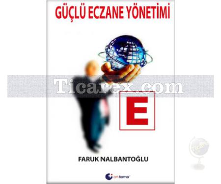 Güçlü Eczane Yönetimi | Faruk Nalbantoğlu - Resim 1