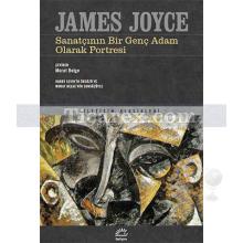 Sanatçının Bir Genç Adam Olarak Portresi | James Joyce