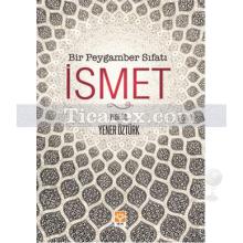 İsmet | Bir Peygamber Sıfatı | Yener Öztürk