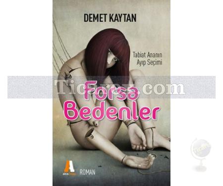 Forsa Bedenler | Demet Kaytan - Resim 1